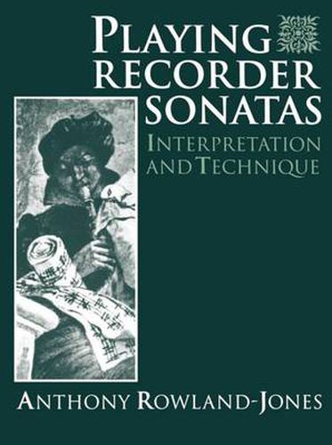 Cover image for Playing Recorder Sonatas: Interpretation and Technique