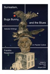 Cover image for Surrealism, Bugs Bunny, and the Blues