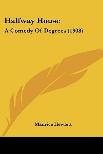 Halfway House: A Comedy of Degrees (1908)