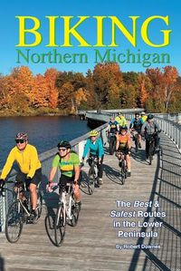 Cover image for Biking Northern Michigan - The Best & Safest Routes in the Lower Peninsula