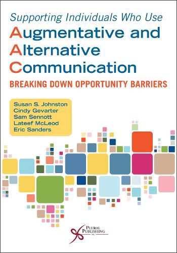 Cover image for Supporting Individuals Who Use Augmentative and Alternative Communication: Breaking Down Opportunity Barriers