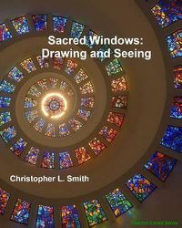 Cover image for Sacred Windows: Drawing and Seeing