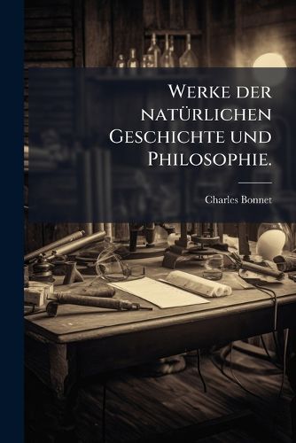 Cover image for Werke der natuerlichen Geschichte und Philosophie.
