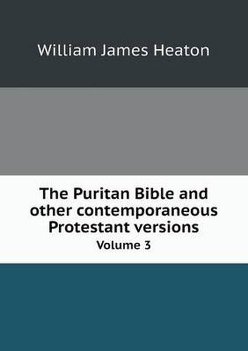 Cover image for The Puritan Bible and other contemporaneous Protestant versions Volume 3