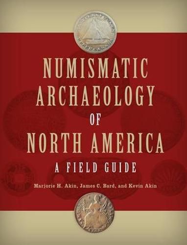 Numismatic Archaeology of North America: A Field Guide