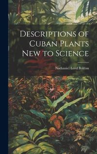 Cover image for Descriptions of Cuban Plants new to Science