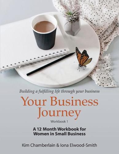 Cover image for Your Business Journey: A 12 Month Workbook for Women in Small Business