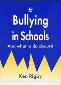 Cover image for Bullying in Schools: And What to Do About it