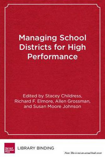 Cover image for Managing School Districts for High Performance: Cases in Public Education Leadership
