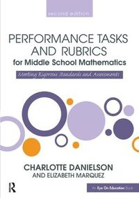 Cover image for Performance Tasks and Rubrics for Middle School Mathematics: Meeting Rigorous Standards and Assessments