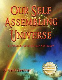 Cover image for Our Self-Assembling Universe