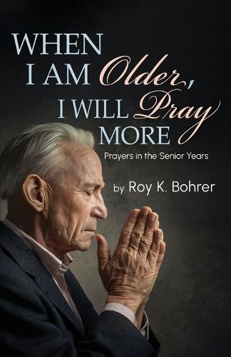 Cover image for When I Am Older, I Will Pray More