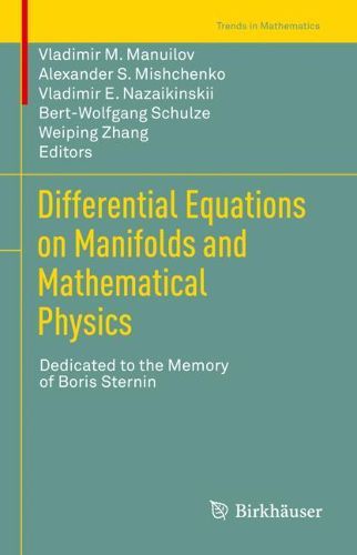 Cover image for Differential Equations on Manifolds and Mathematical Physics: Dedicated to the Memory of Boris Sternin