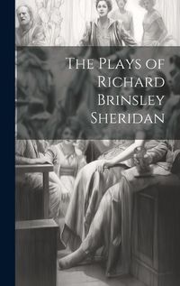 Cover image for The Plays of Richard Brinsley Sheridan