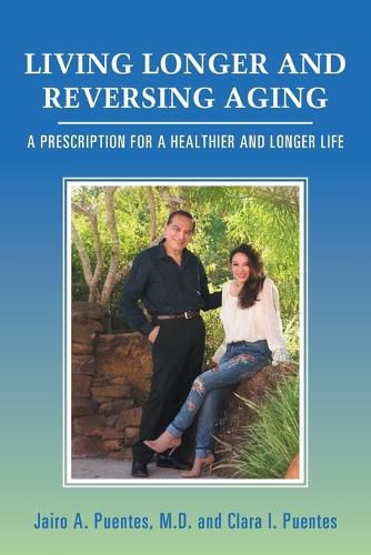 Cover image for Living Longer and Reversing Aging: A Prescription for a Healthier and Longer Life