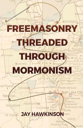 Cover image for Freemasonry Threaded Through Mormonism