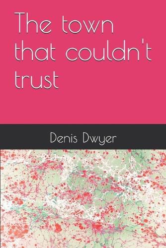Cover image for The town that couldn't trust