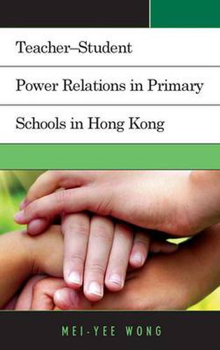 Cover image for Teacher-Student Power Relations in Primary Schools in Hong Kong