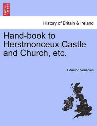 Cover image for Hand-Book to Herstmonceux Castle and Church, Etc.