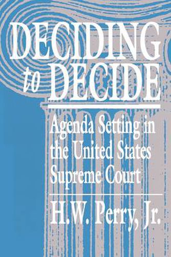 Cover image for Deciding to Decide: Agenda Setting in the United States Supreme Court