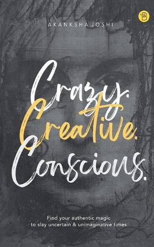 Cover image for Crazy. Creative. Conscious.