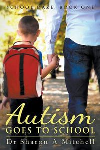 Cover image for Autism Goes to School