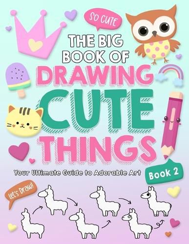 Cover image for The Big Book of Drawing Cute Things Book 2