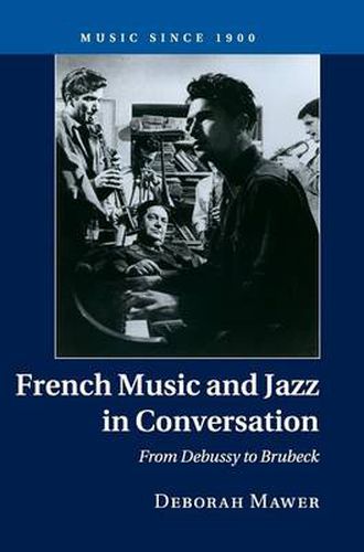 Cover image for French Music and Jazz in Conversation: From Debussy to Brubeck