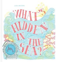Cover image for What's Hidden in the Sea?