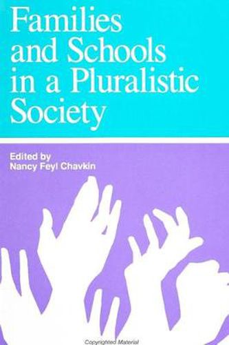 Cover image for Families and Schools in a Pluralistic Society