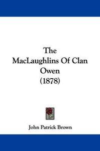 Cover image for The Maclaughlins of Clan Owen (1878)