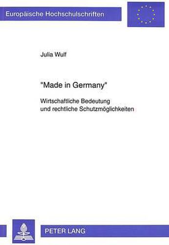 Cover image for -Made in Germany-: Wirtschaftliche Bedeutung Und Rechtliche Schutzmoeglichkeiten