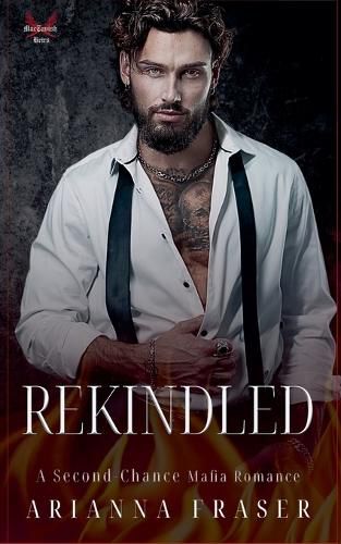 Cover image for Rekindled - A Second Chance Scottish Mafia Romance