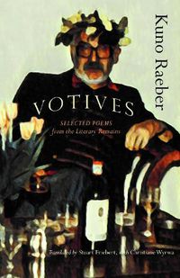 Cover image for Votives: Selected Poems of Kuno Raeber: From the Literary Remains