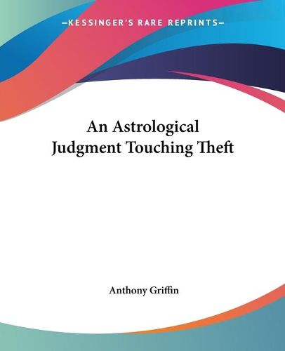 Cover image for An Astrological Judgment Touching Theft