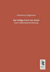 Cover image for Der Heilige Franz Von Assisi