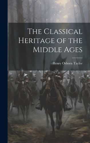 Cover image for The Classical Heritage of the Middle Ages