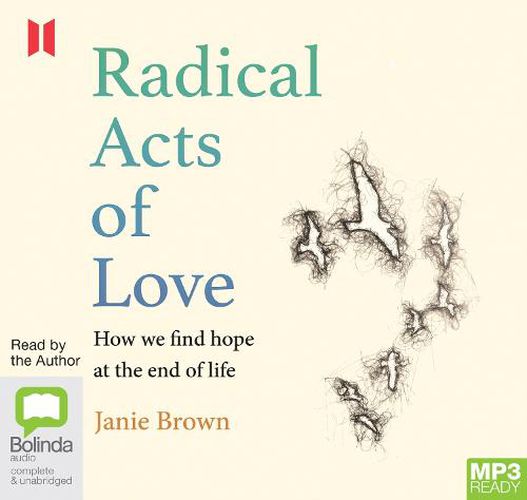 Cover image for Radical Acts of Love: How We Find Hope at the End of Life