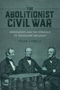 Cover image for The Abolitionist Civil War