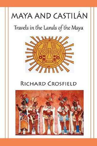 Cover image for Maya and Castil Ntravels in the Lands of the Maya