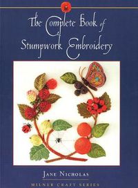 Cover image for Complete Book of Stumpwork Embroidery