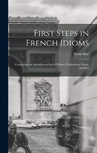 Cover image for First Steps in French Idioms