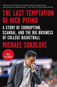 Cover image for The Last Temptation of Rick Pitino: A Story of Corruption, Scandal, and the Big Business of College Basketball