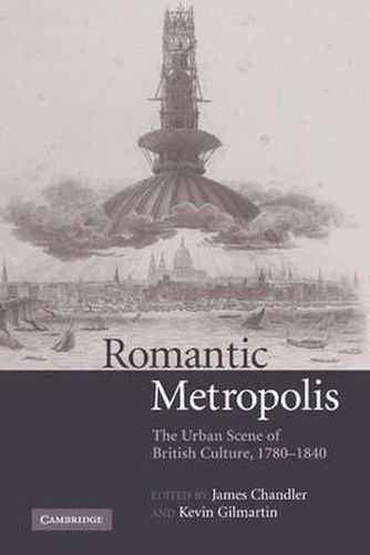 Cover image for Romantic Metropolis: The Urban Scene of British Culture, 1780-1840