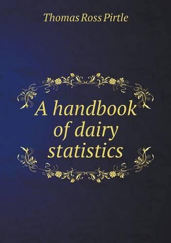 Cover image for A handbook of dairy statistics