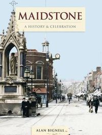 Cover image for Maidstone: A History and Celebration