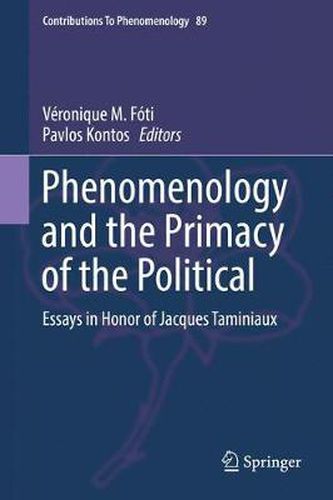 Cover image for Phenomenology and the Primacy of the Political: Essays in Honor of Jacques Taminiaux