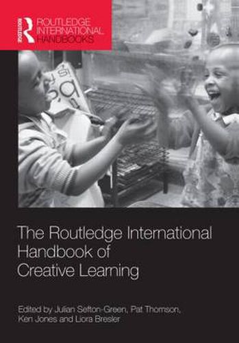 The Routledge International Handbook of Creative Learning