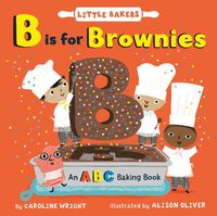 Cover image for B Is for Brownies: An ABC Baking Book