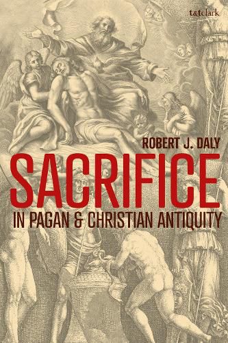 Cover image for Sacrifice in Pagan and Christian Antiquity